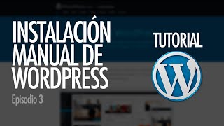 INSTALAR BASE DE DATOS Y CORE | Wordpress.org, ep. 3