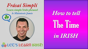 How to tell The Time in Irish.