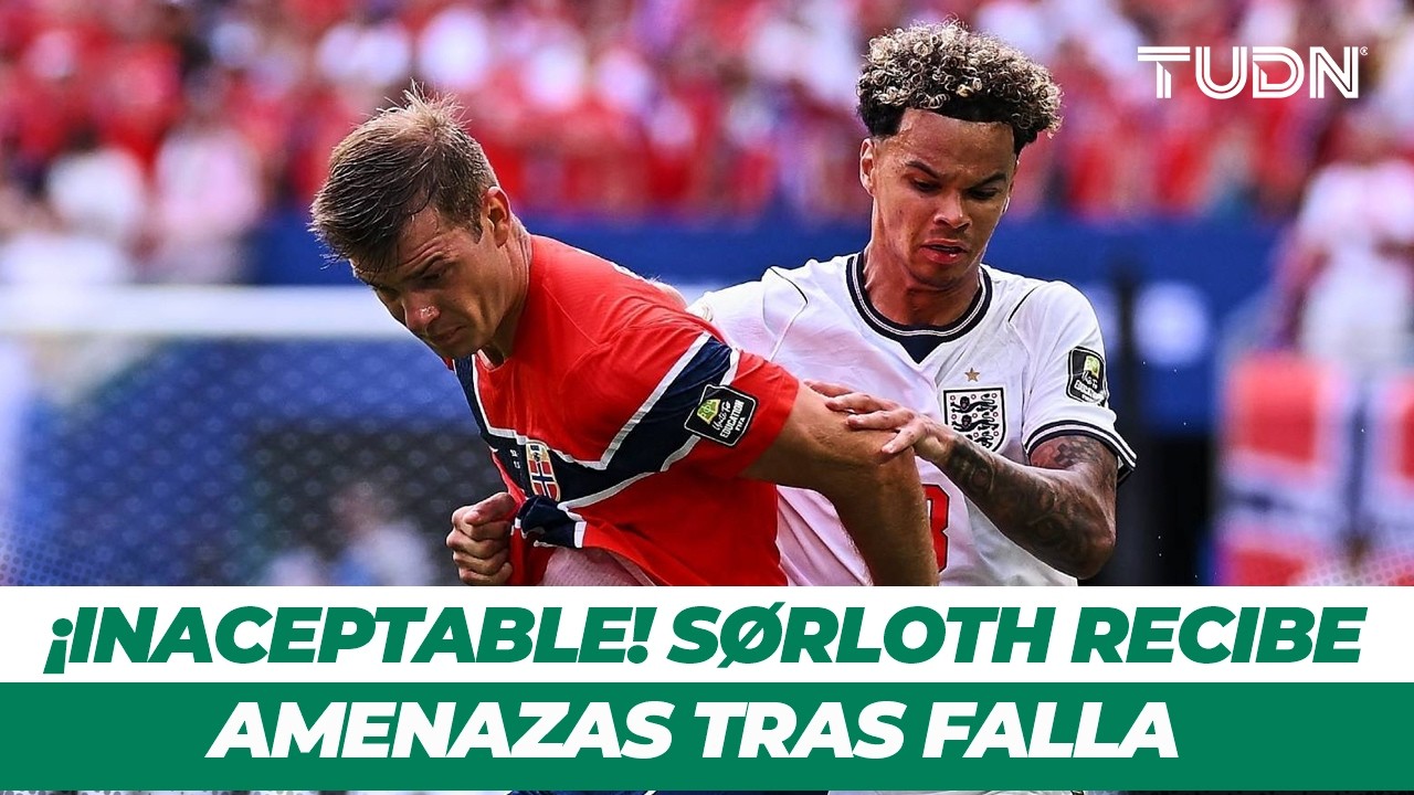 ¡ESTO NO ES EL FUTBOL! ❌ Alexander Sørloth es blanco de amenazas por falla contra Inglaterra | TUDN