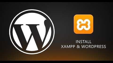 [New 2016] How to Install Wordpress locally with Xampp