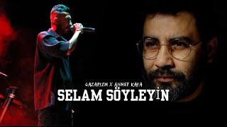 Ahmet Kaya X Gazapizm - Benden Selam Söyleyin | MİX