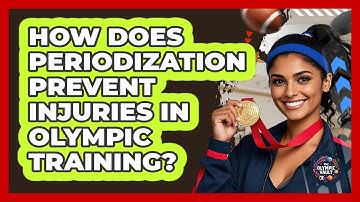 How Does Periodization Prevent Injuries In Olympic Training? - The Olympic Vault