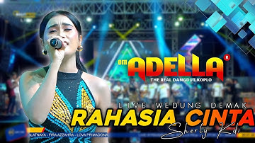 RAHASIA CINTA - SHERLY KDI || OM.ADELLA LIVE WEDUNG DEMAK TERBARU