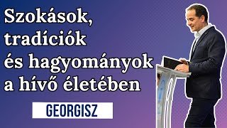 Georgisz: Szokások és hagyományok a hívő életében