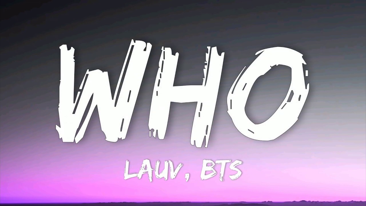 Bts feat lauv. Who БТС. BTS ft Lauv make it right. Lyrics steal the show Lauv. Все песни BTS Lauv.