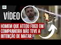 JUSTIÇ4 DO PARANÁ DECIDE QUE HOMEM QUE ATEOU FOG@ EM COMPANHEIRA NÃO QUERIA  MAT4R A MULHER