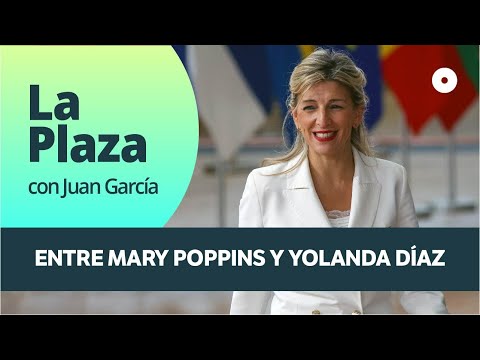 Entre Mary Poppins y Yolanda Díaz