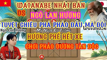 Ngô lan Hương dùng tuyệt chiêu phá pháo đầu mã đội quá đẹp mắt phế xe chơi pháo vương tàn độc...