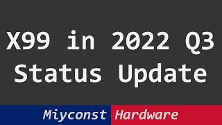 🇬🇧 LGA 2011-3 (X99) platform overview and status update in 2022 Q3