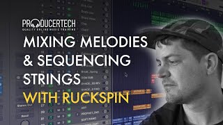 Mixing Melodies & Sequencing Strings With Ruckspin