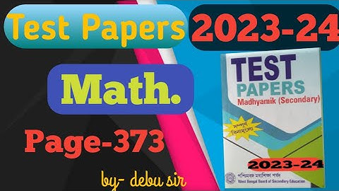 Parsad Test Paper 2024 math /Page-373/Madhyamik 2024/debu sir