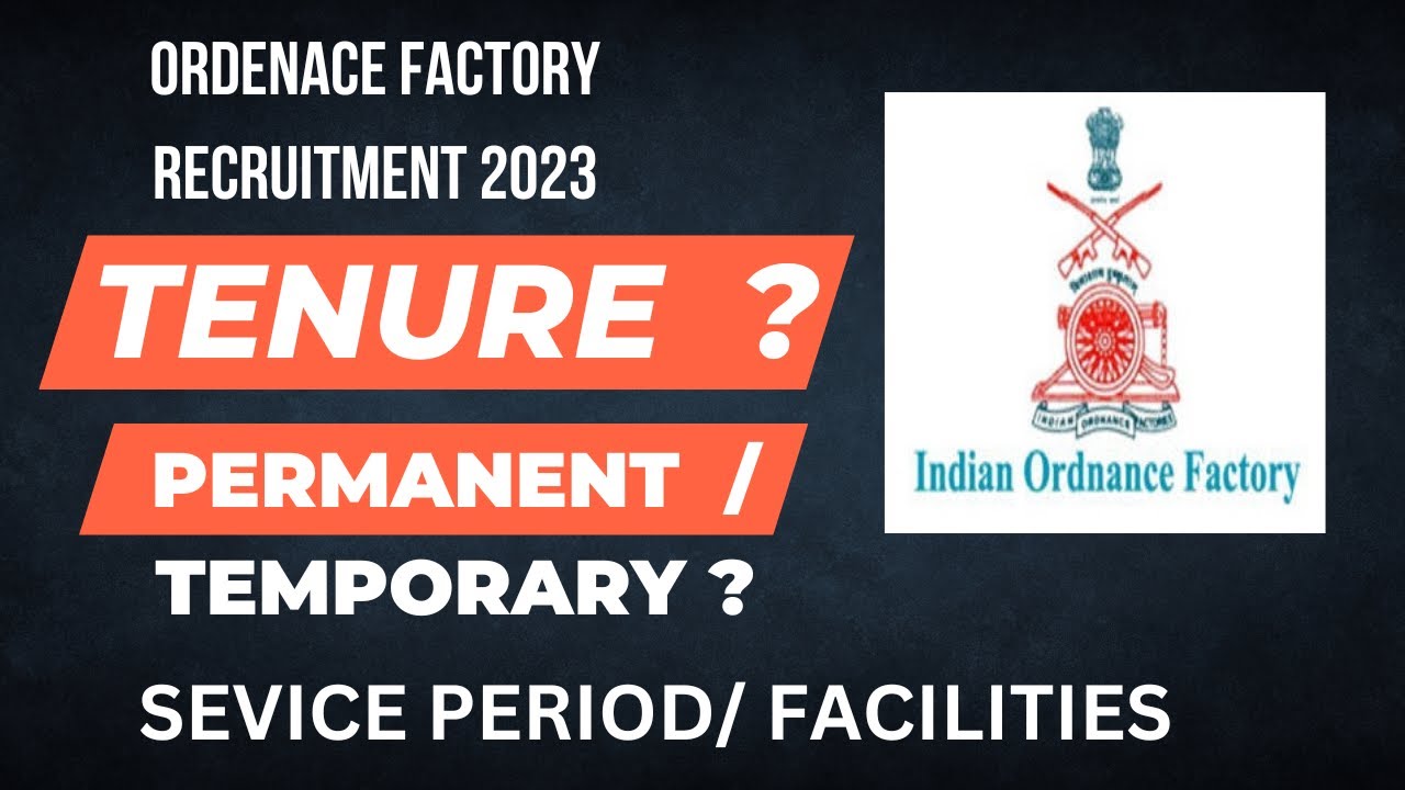 ORDNANCE FACTORY RECUITMENT 2023  | FULL DETAIL ABOUT TENURE | FACILITIES | DBW |@itionline9954