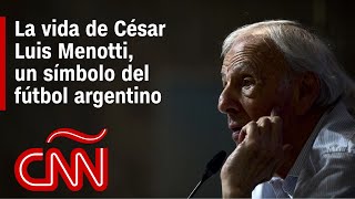 ¿Quién fue César Luis Menotti y cuál es su legado para el fútbol de Argentina?