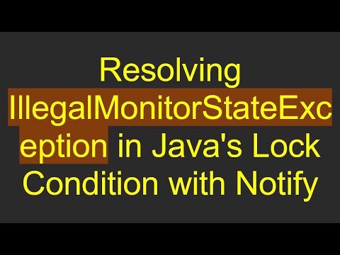 Resolving IllegalMonitorStateException in