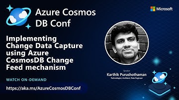 Implementing Change Data Capture using Azure CosmosDB Change Feed mechanism