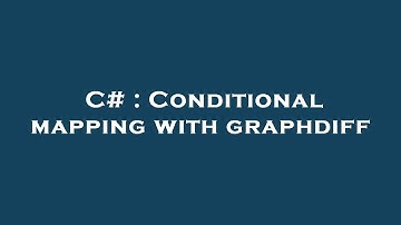 C# : Conditional mapping with graphdiff