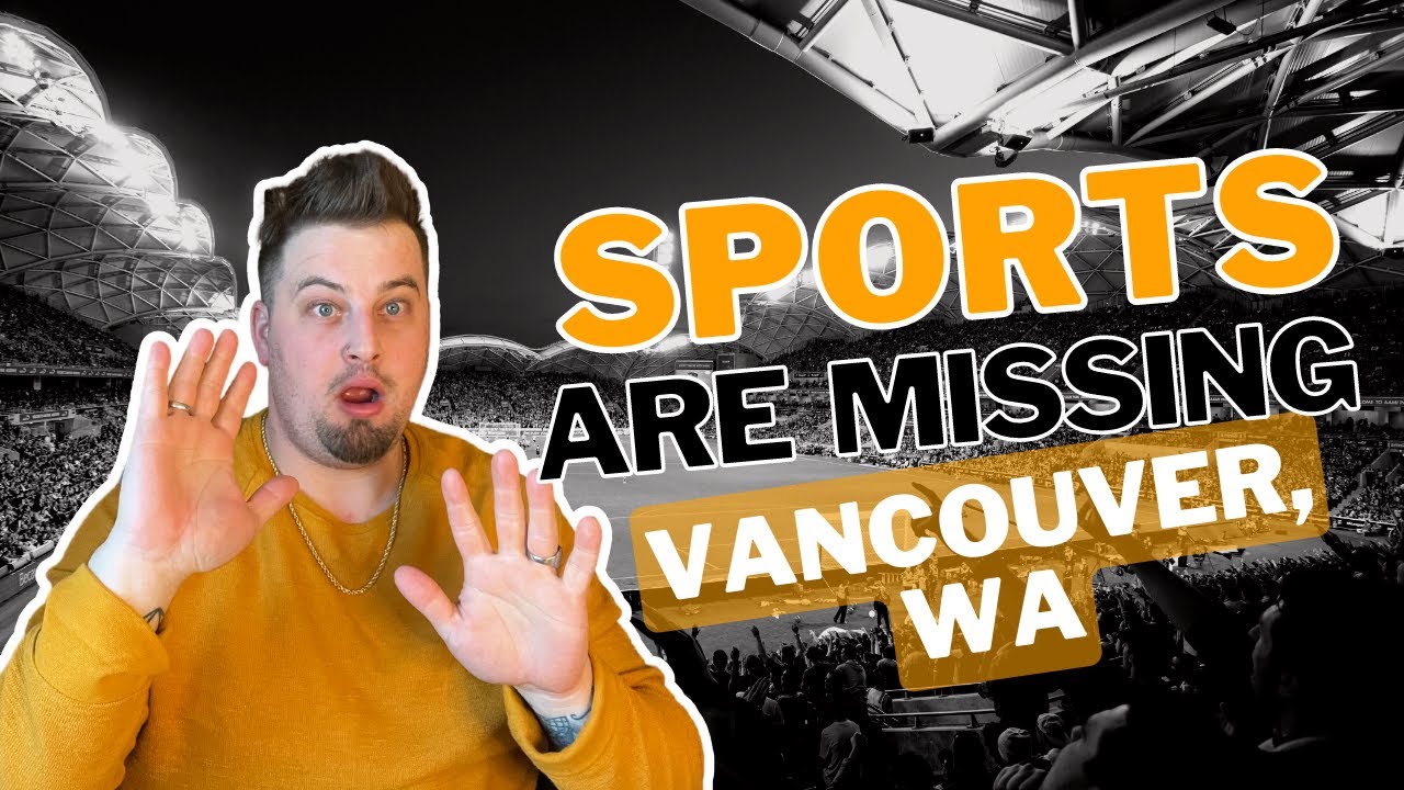 The Pros and Cons of Being a Sports Fan in Vancouver WA [No Major