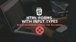 html forms with input types |15 Lesson | The web Developer course for beginners