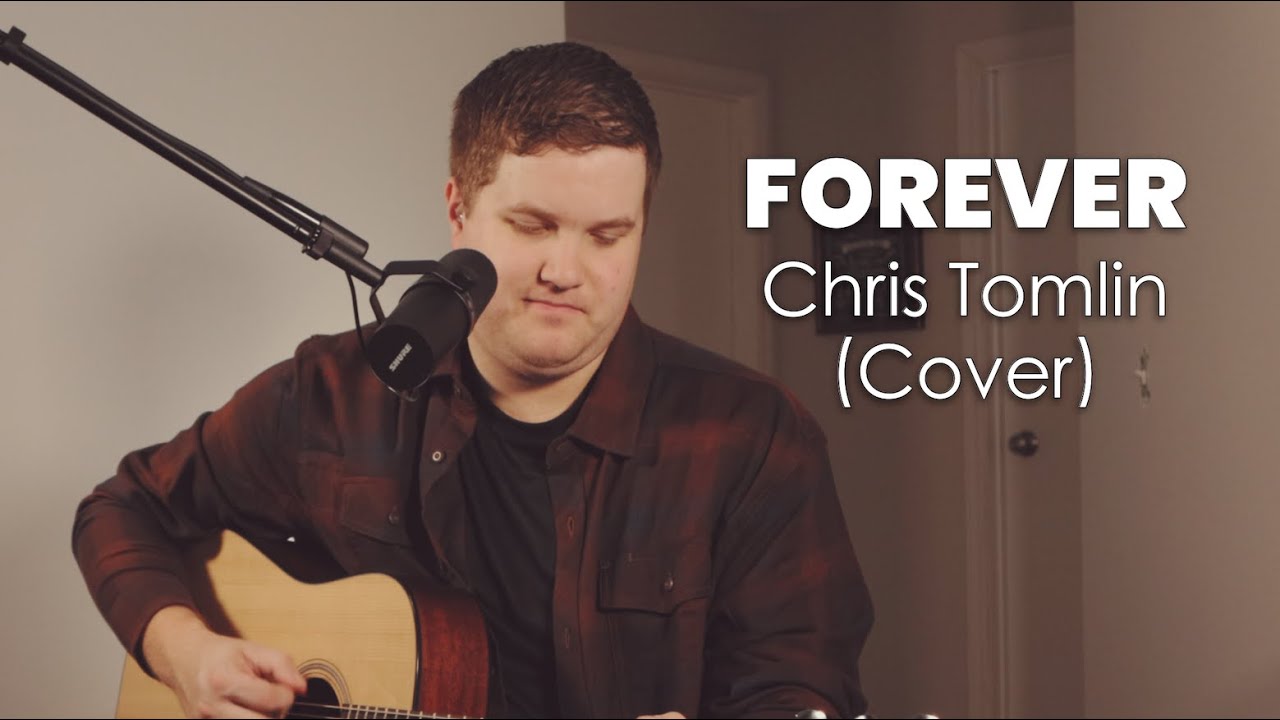 Forever - Chris Tomlin (Cover)
