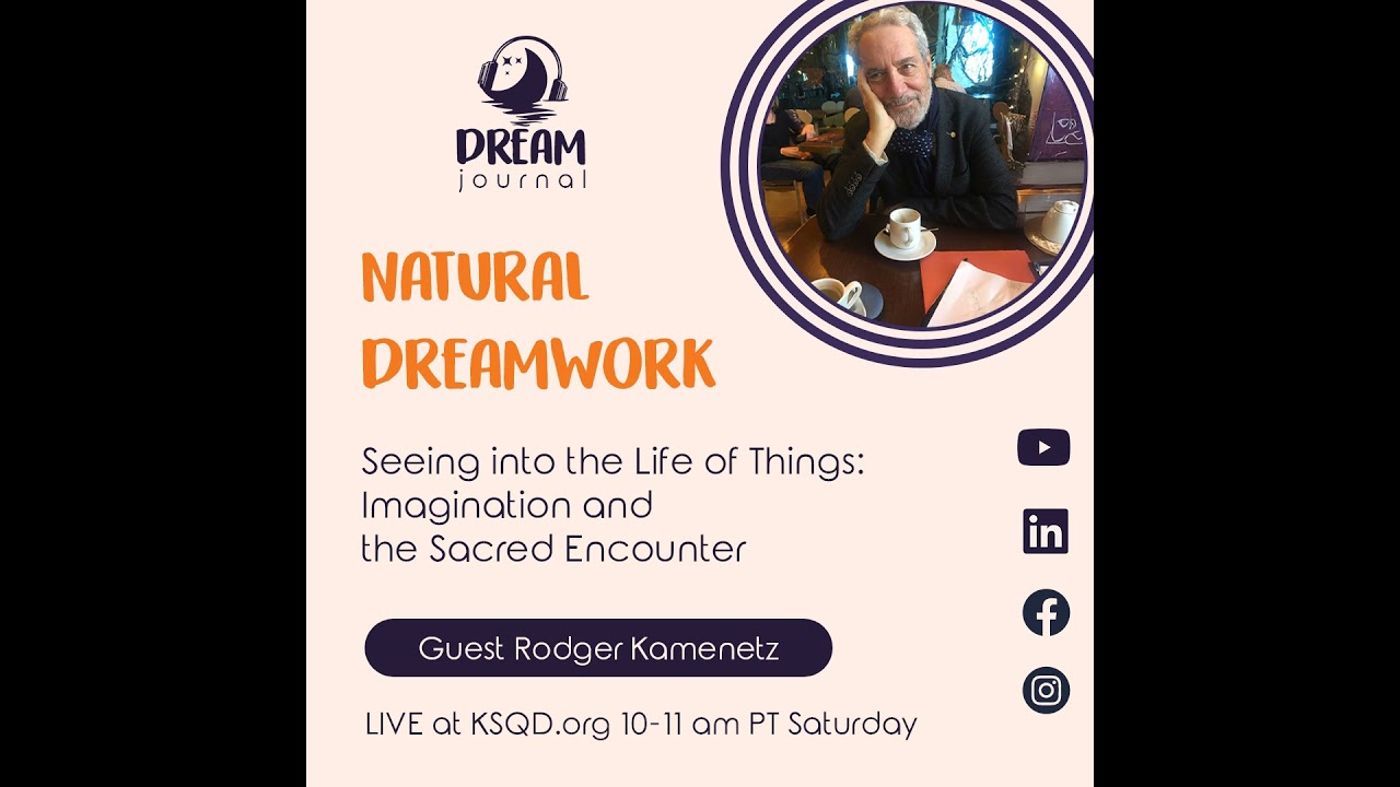 Imagination, Dreamwork, and the Sacred Encounter with Rodger Kamenetz