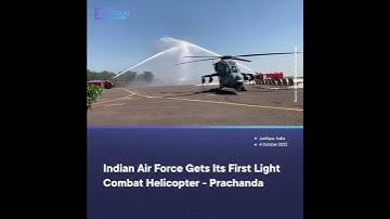 Indian Air Force Gets Its First Light Combat Helicopter - Prachanda