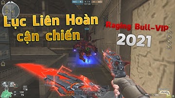 Lục Liên Hoàn Cận Chiến Raging Bull-VIP 2021 Cực Chất!