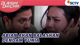 Yunia Menderita, Abian Akan Balaskan Dendam Yunia Pada Shafira | Di Antara Dua Cinta - Episode 224