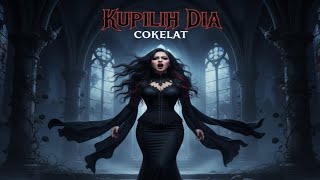 COKELAT - KUPILIH DIA | GOTHIC METAL VERSION