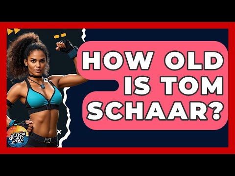 How Old Is Tom Schaar? - Action Sports Arena