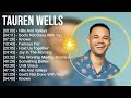 T a u r e n W e l l s Greatest Hits ~ Top Christian Worship Songs