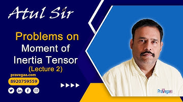 Lecture -2 Problems on moment of inertia tensor