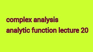 Harmonic function of complex analysis, relation between harmonic and analytic function lecture 20