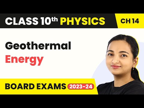 Geothermal Energy - Sources of Energy | Class 10 Physics