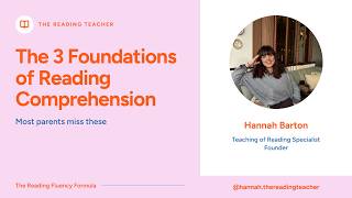 Three Foundations of Reading Comprehension Parents Miss