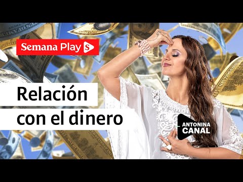 ¿Cómo sanar la relación con el dinero? | Antonina Canal