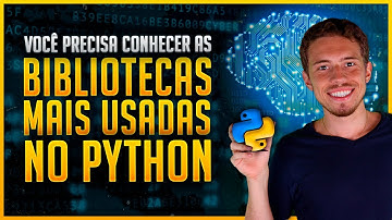 As Bibliotecas Mais Importantes do Python e os Módulos que Você tem que Saber