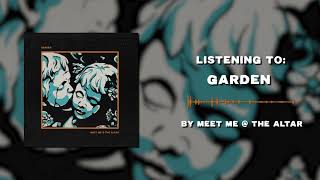 Video thumbnail of "Meet Me @ The Altar - Garden (OFFICIAL AUDIO)"