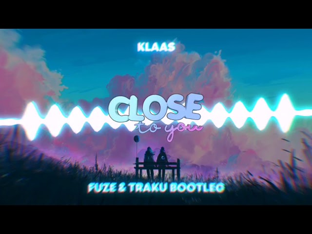 Watch Klaas - Close To You (Fuze & Traku Bootleg) NOWOŚĆ 2020 on YouTube Watch Klaas - Close To You (Fuze & Traku Bootleg) NOWOŚĆ 2020 on YouTube