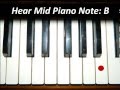 Hear piano note  mid b