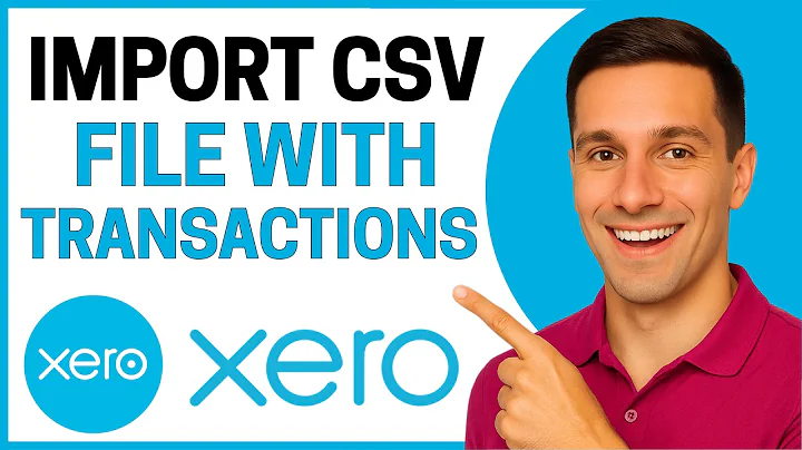 How to Import a CSV File With Transactions Into Xero (Quick Guide)