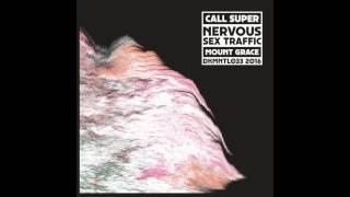 Call Super - Nervous Sex Traffic (DKMNTL033)