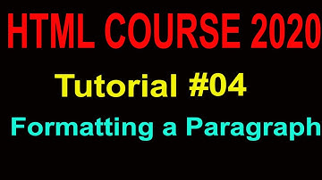 HTML For Beginners 2020 |HTML Formatting a Paragraph| Tutorial #04