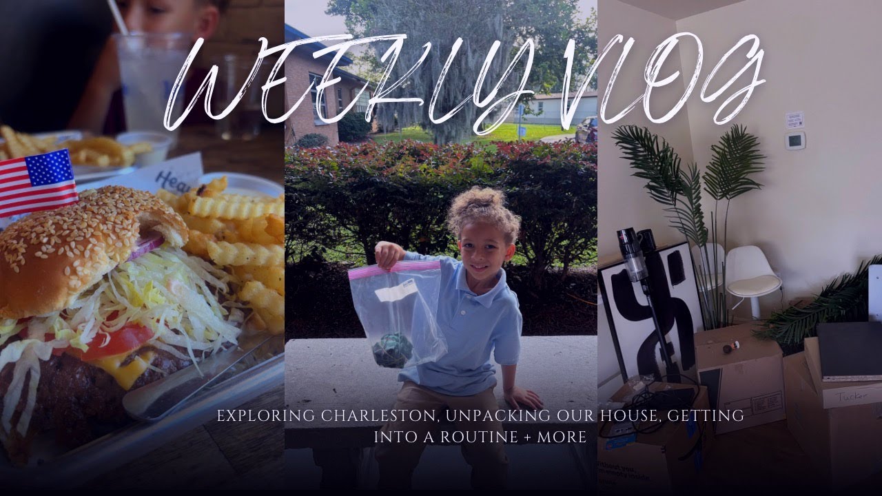 WEEKLY VLOG // EXPLORING CHARLESTON, UNPACKING OUR HOUSE, GETTING INTO A ROUTINE + MORE