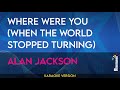 Where Were You (When The World Stopped Turning) - Alan Jackson (KARAOKE)