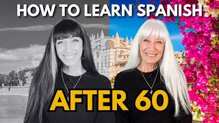 Why Learning Spanish After 60 Is Easier Than You Think