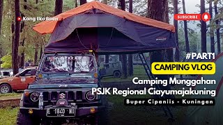 CAMPING MUNGGAHAN PSJK REGIONAL CIAYUMAJAKUNING #PART1