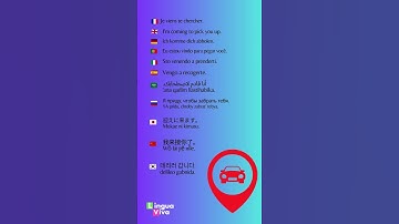 Phrases in a polyglot way eleven languages! i am coming to pick you up