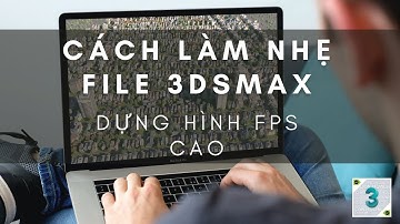 ✅ CÁCH LÀM NHẸ FILE 3DSMAX, KHI LƯU FILE NHANH HƠN, KHÔNG BỊ CHẬM, LƯU FILE LÂU | 3dsmax quy hoạch