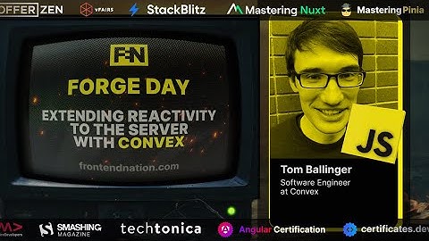Frontend Nation Forge 2024: Extending Reactivity to the Server with Convex with Tom Ballinger (Pt 2)