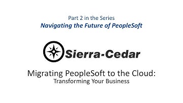 PART 2 – Migrating PeopleSoft to the Cloud: Transforming Your Business